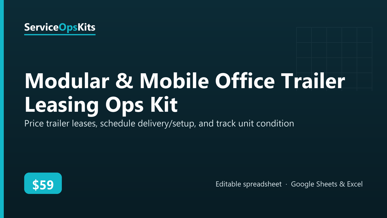 Modular & Mobile Office Trailer Leasing Ops Kit spreadsheet template