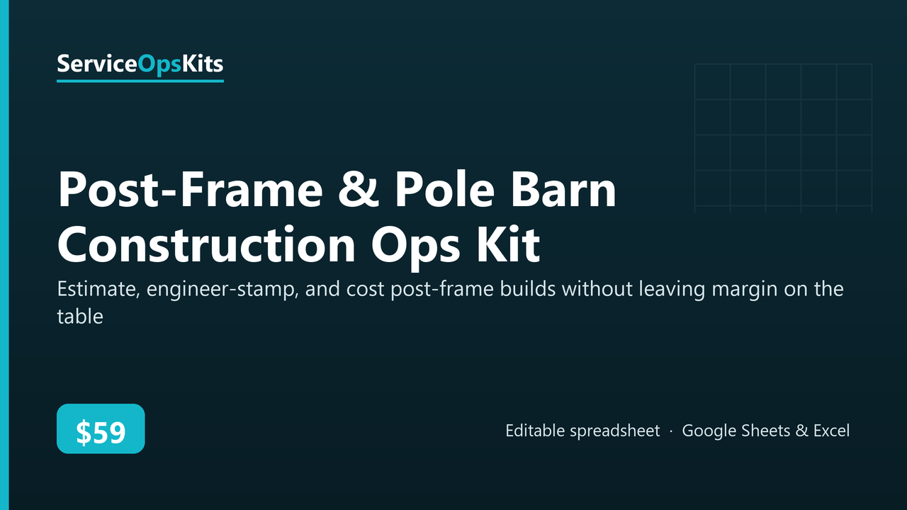 Post-Frame & Pole Barn Construction Ops Kit spreadsheet template